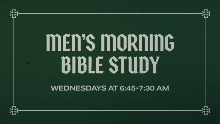 MEN'S MORNING BIBLE STUDY