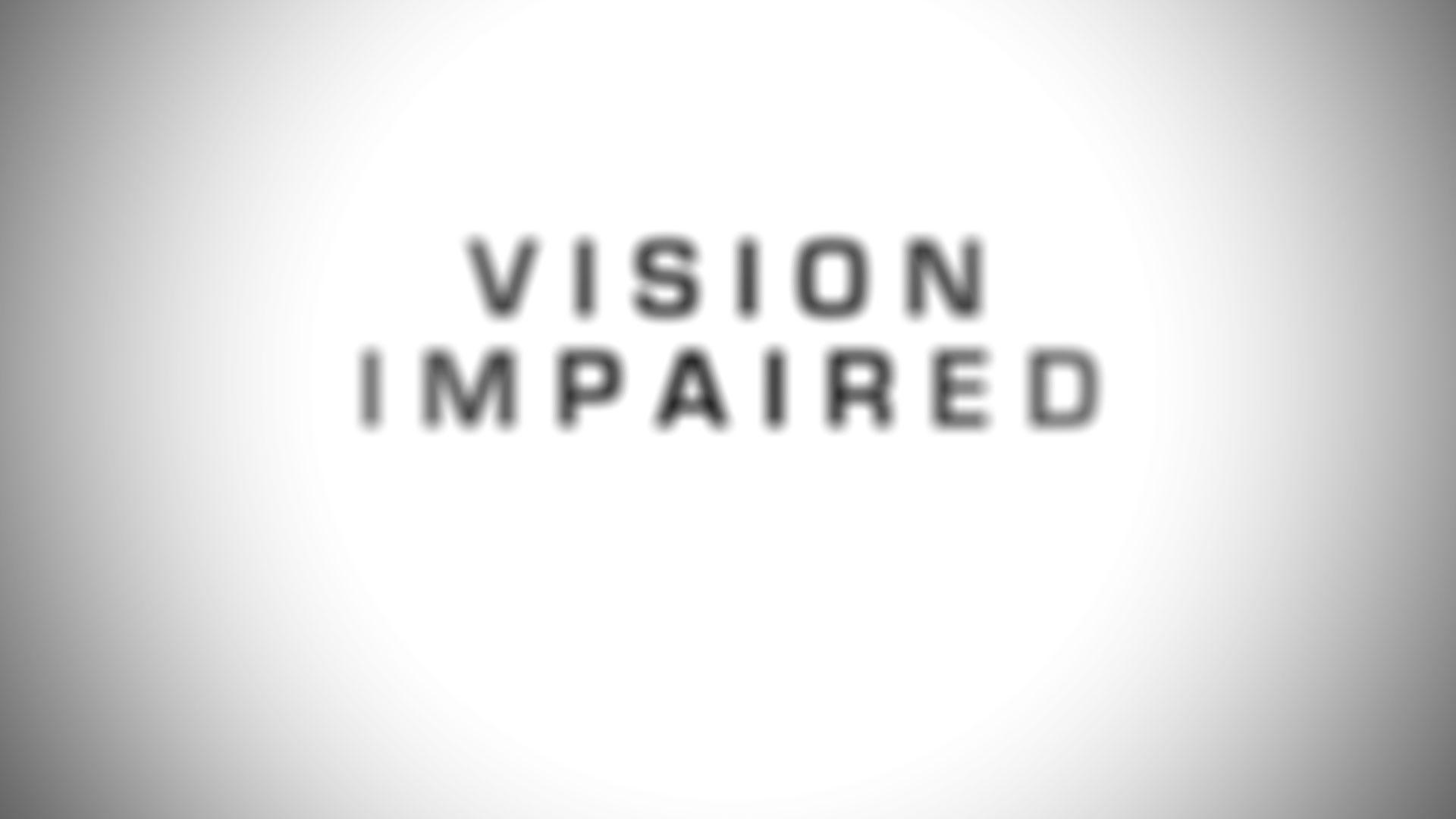 Vision Impaired