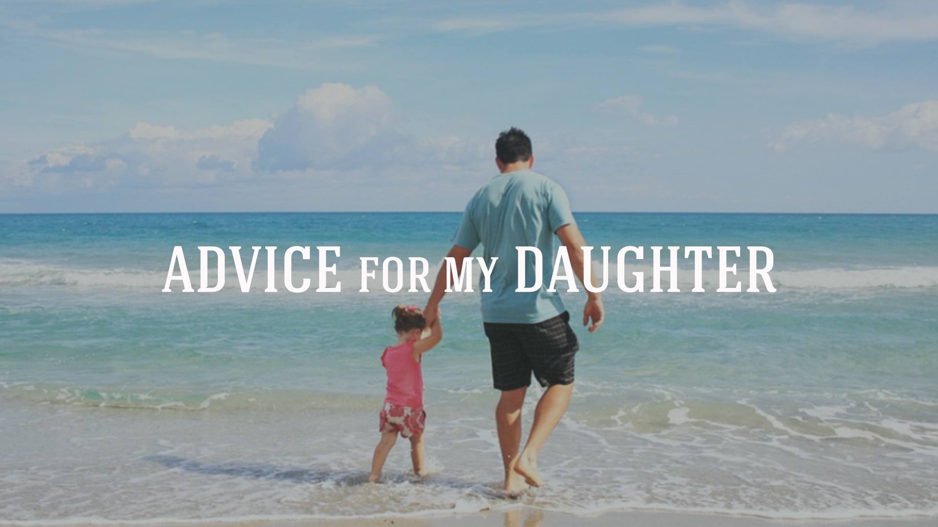 Advice for My Daughter